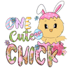 One Cute Chick Easter Design - DTF Ready To Press