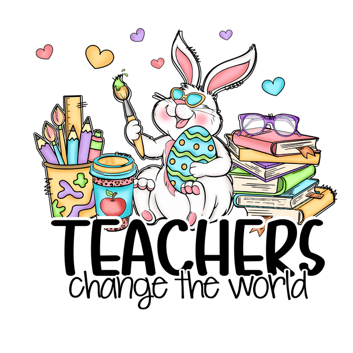 Teacher Change the World Easter Design pressed on a garment