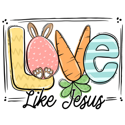 Love Like Jesus Easter Design - DTF Ready To Press - DTF Dallas 