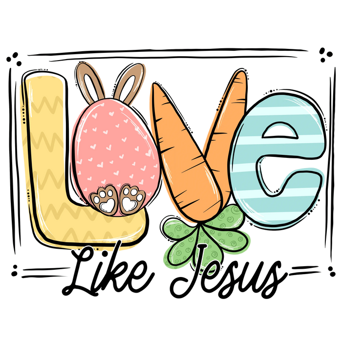 Love Like Jesus Easter Design pressed on a garment