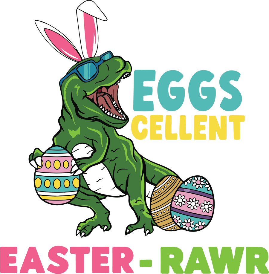 Eggcellent Easter Rawr Dino Design | DTF Dallas