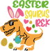 Easter Saurus Rex Design - DTF Ready To Press