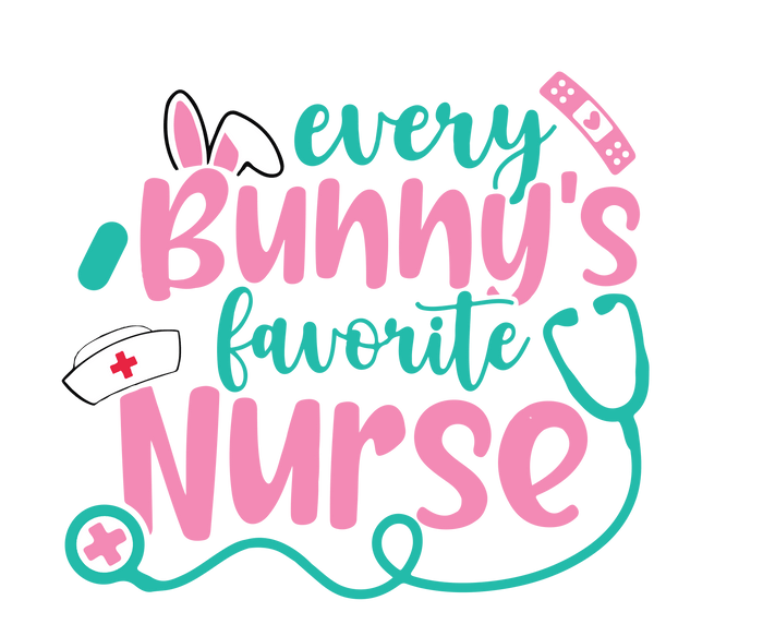 Every Bunny's Favorite Nurse Easter Design pressed on a garment