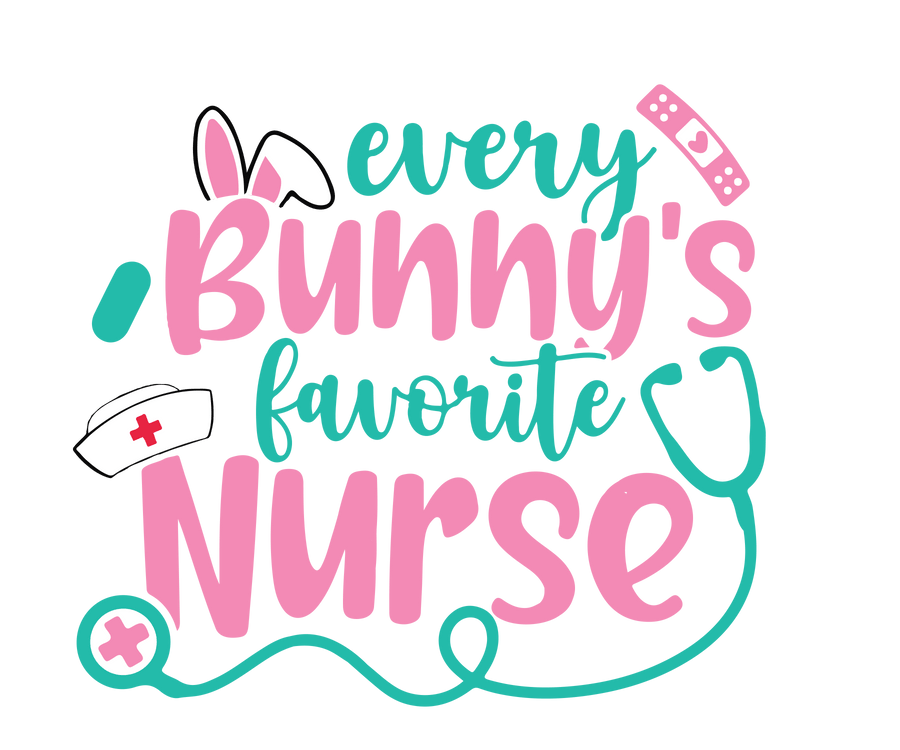 Every Bunny's Favorite Nurse Easter Design | DTF Dallas
