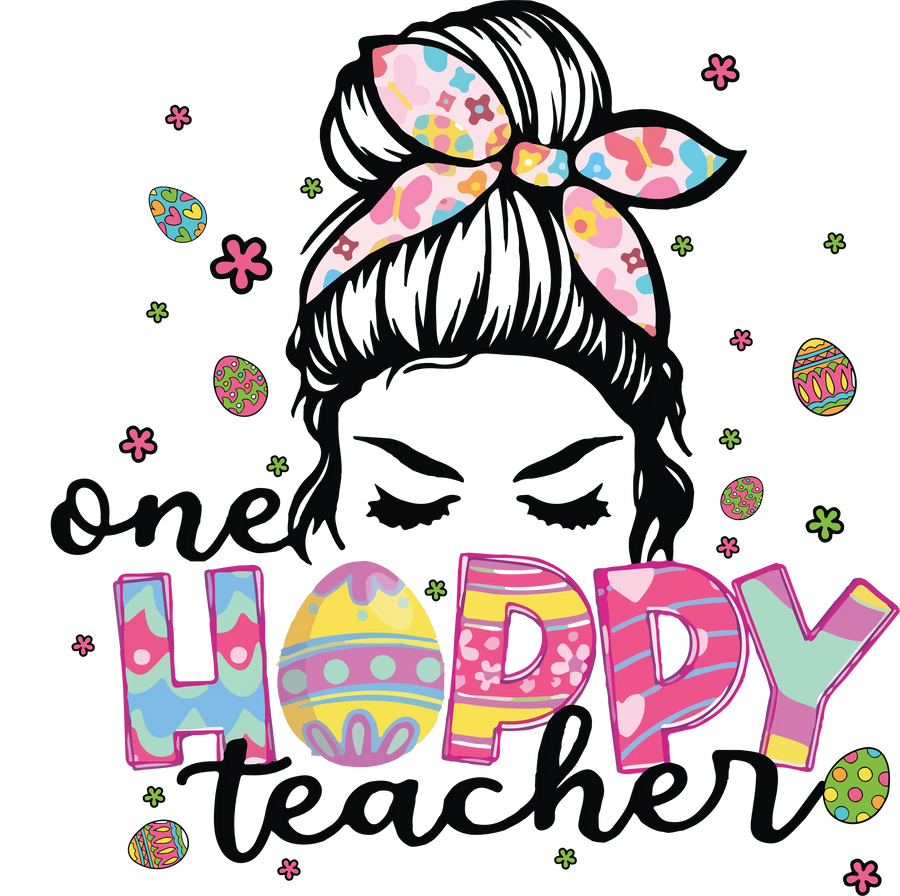 One Happy Teacher Easter Mama Design | DTF Dallas