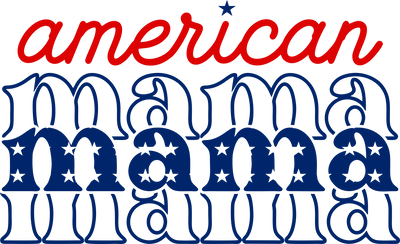 American Mama Design DTF - Ready to Press (V7) | DTF Dallas - DTF Dallas 