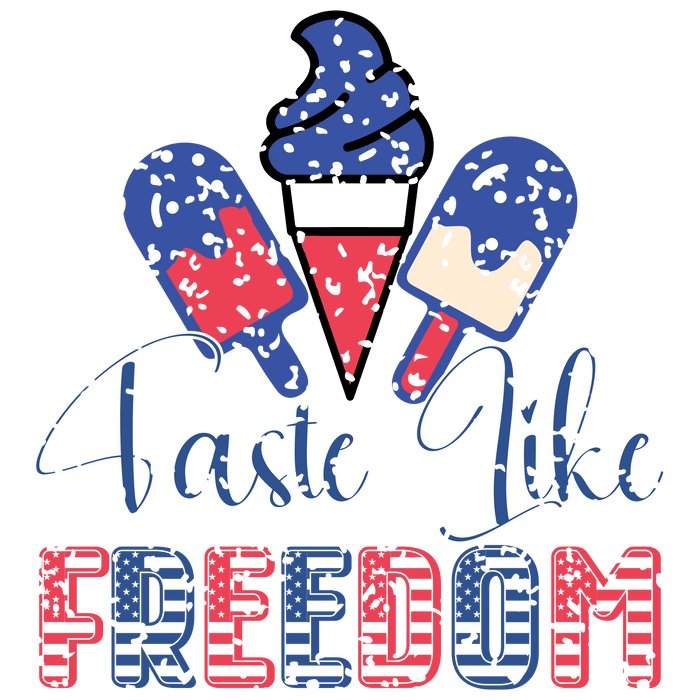 Taste Like Freedom Design pressed on a garment