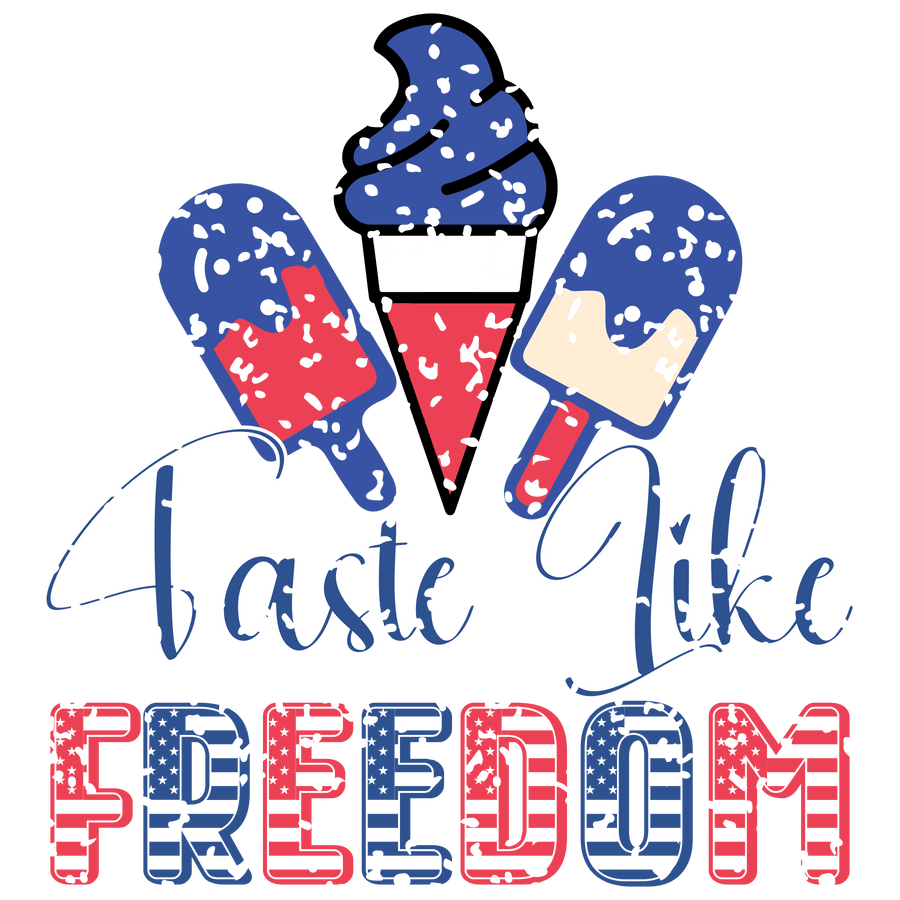 Taste Like Freedom Design - DTF Ready To Press