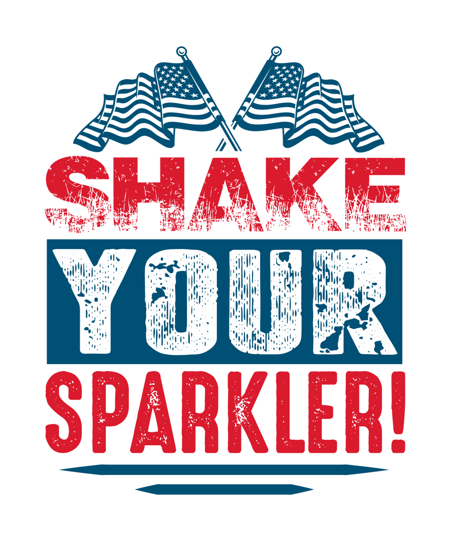 Shake Your Sparkler 4th of July Design | DTF Dallas