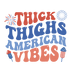 Thick Things American Vibes Design | DTF Dallas