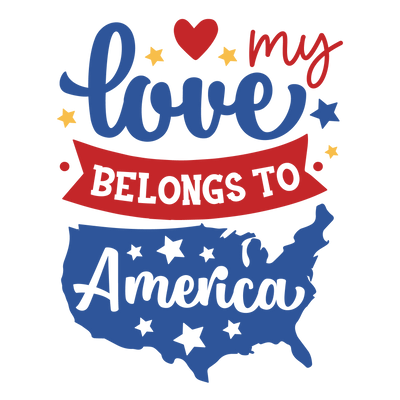 My Love Belongs to America Design | DTF Dallas - DTF Dallas 