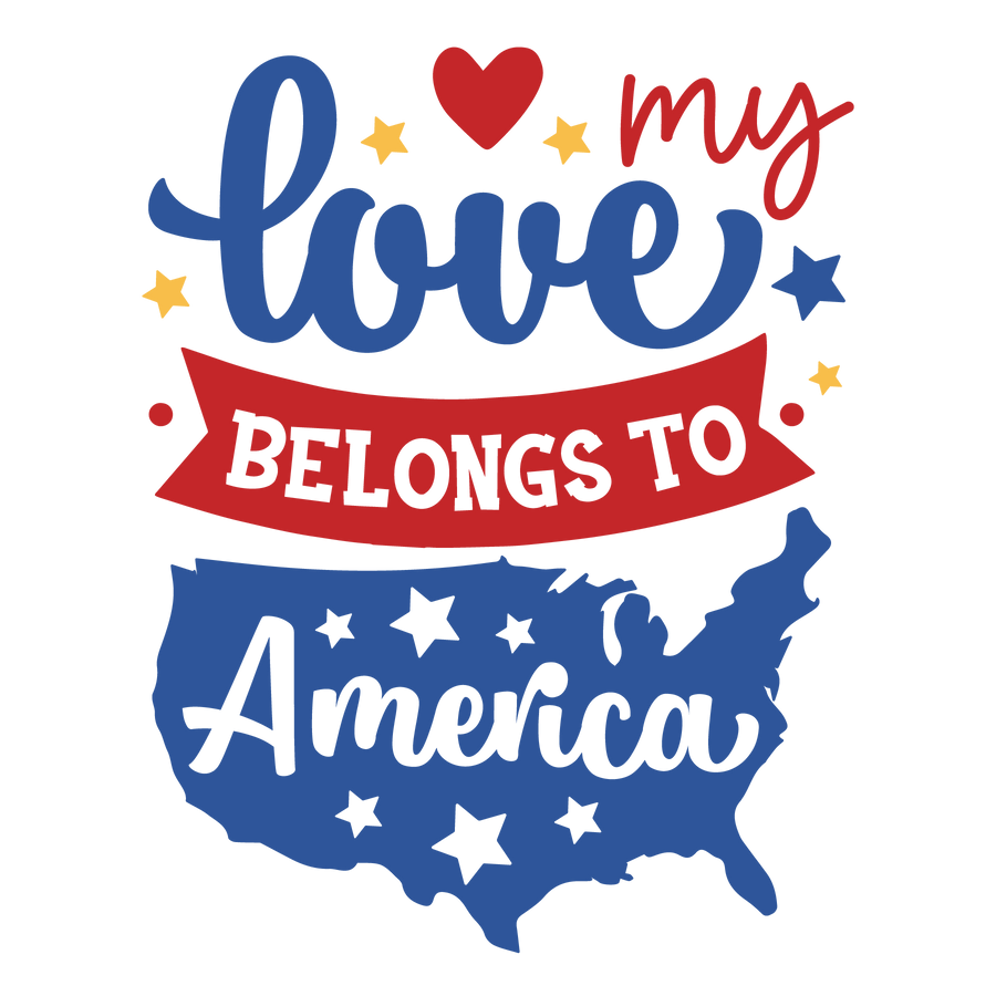 My Love Belongs to America Design | DTF Dallas
