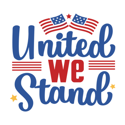 United We Stand Design - DTF Ready To Press - DTF Dallas 