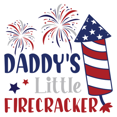 Dady's Little Firecracker Design - DTF Ready To Press - DTF Dallas 