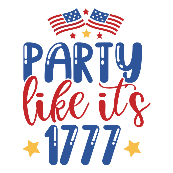 Party Like It's 1777 Design pressed on a garment