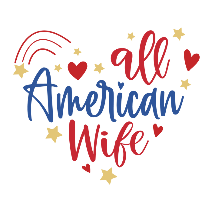 All American Wife Design pressed on a garment