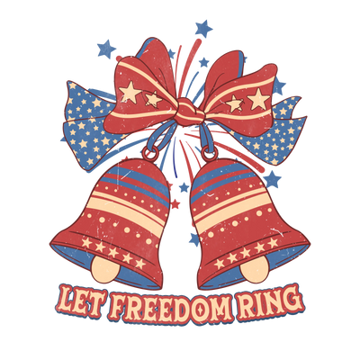 Let Freedom Ring Design - DTF Ready To Press - DTF Dallas 