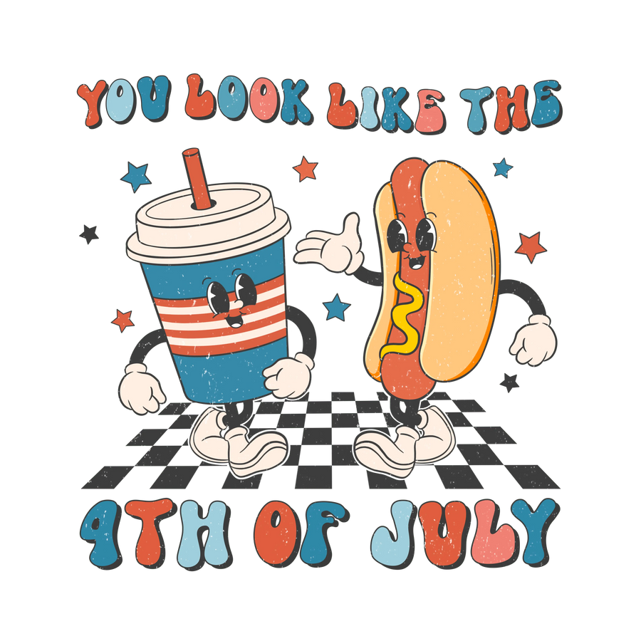 You Look Like the 4th of July Design | DTF Dallas