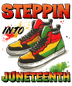 Steppin Into Juneteenth Design - DTF Ready To Press