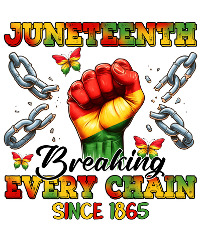 Juneteenth Breaking Every Chain Since 1865 | DTF Dallas - DTF Dallas 