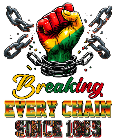Breaking Every Chain Juneteenth Design | DTF Dallas - DTF Dallas 