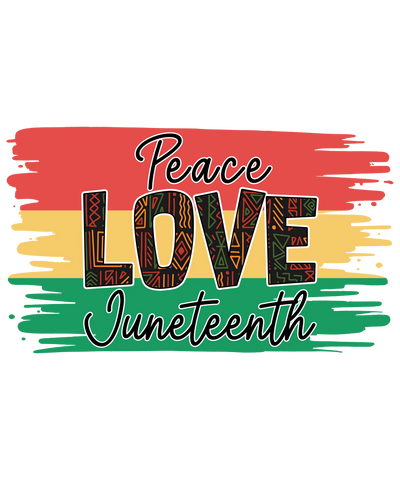 Peace Love Juneteenth DTF Ready to Press V2 | DTF Dallas - DTF Dallas 