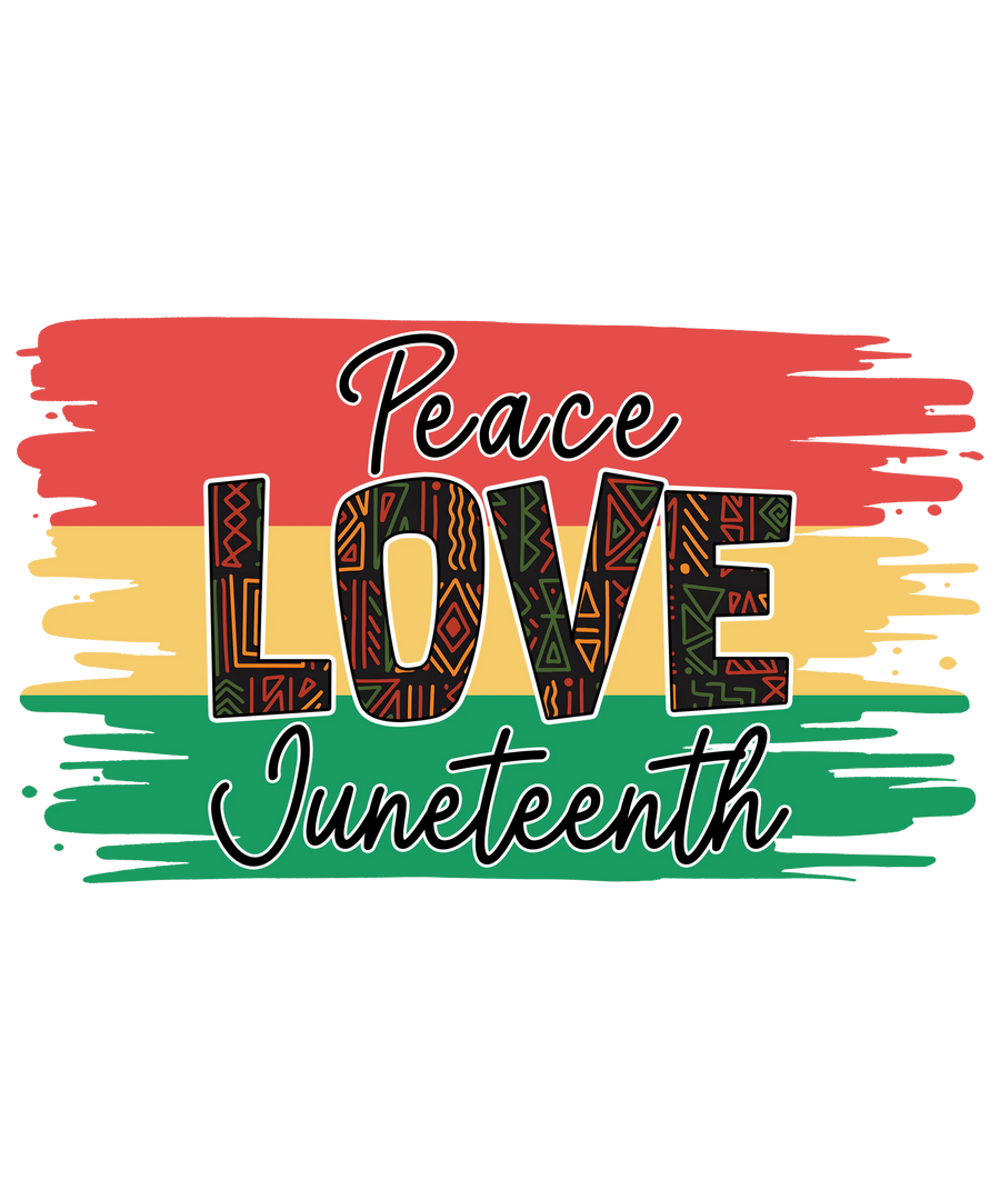 Peace Love Juneteenth DTF Ready to Press V2 | DTF Dallas