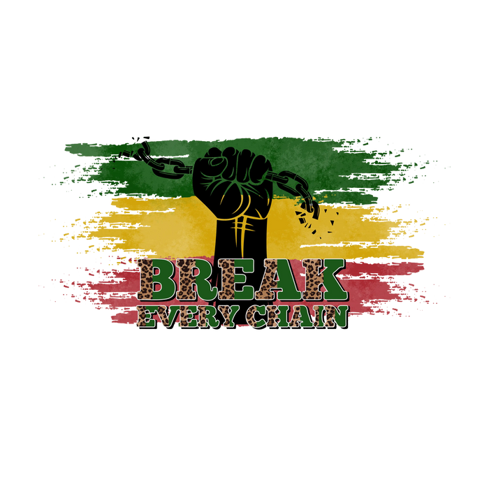Break Every Chain Juneteenth Design pressed on a garment