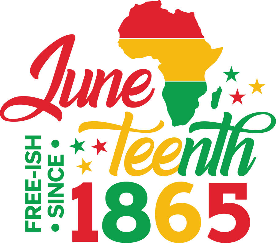 Juneteenth Free-ish Since 1865 Design DTF (V1) | DTF Dallas