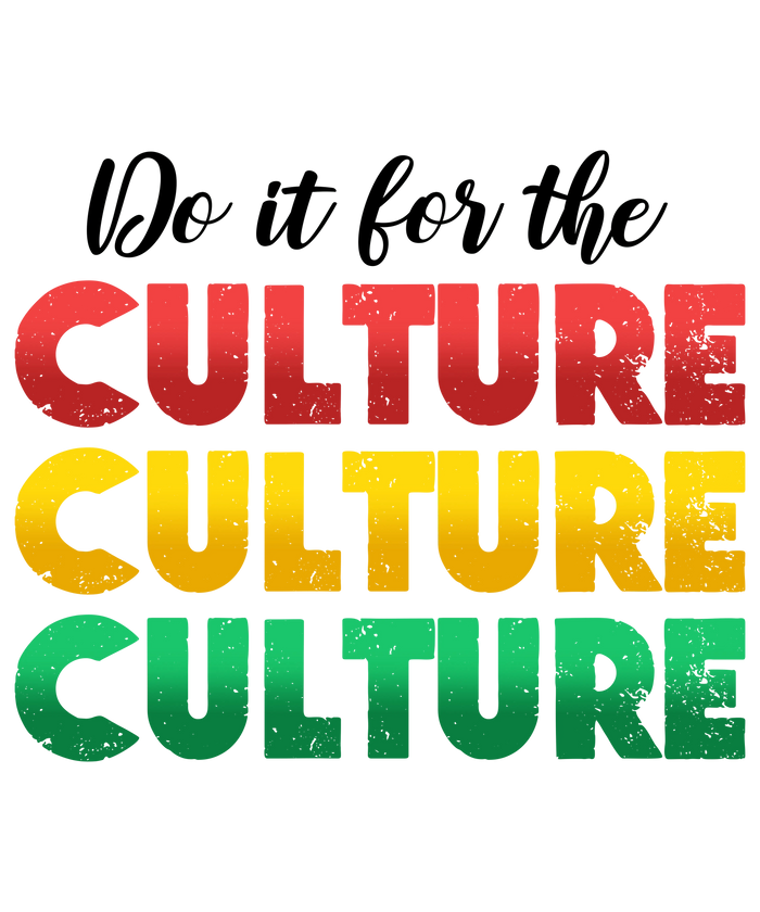 Do It for the Culture Juneteenth Design pressed on a garment