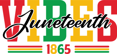 Juneteenth Vibes Design DTF-Ready to Press | DTF Dallas - DTF Dallas 