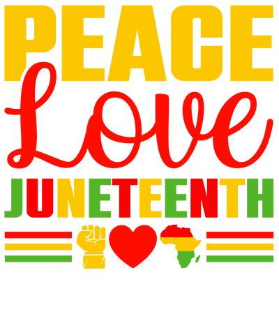 Peace Love Juneteenth DTF Ready to Press | DTF Dallas - DTF Dallas 