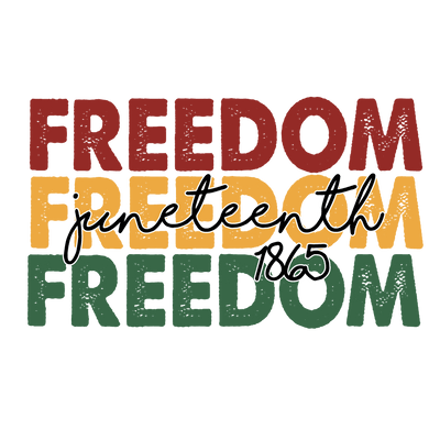 Freedom Juneteenth 1865 Design - DTF Ready To Press - DTF Dallas 