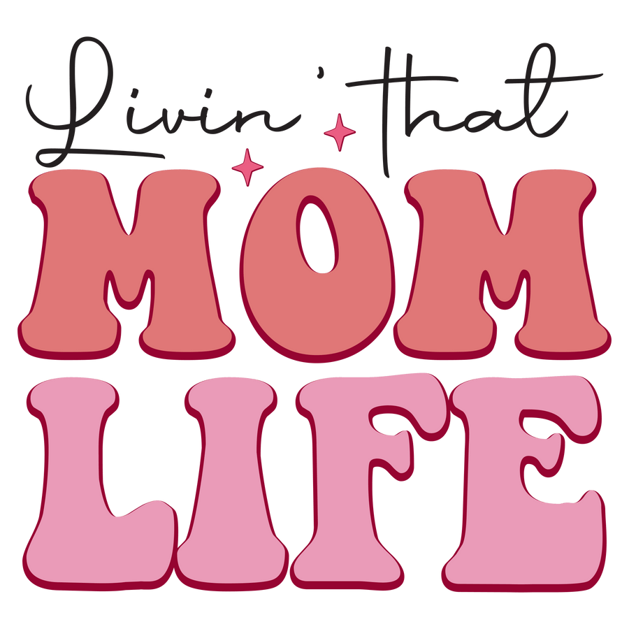 Livin' That Mom Life DTF Ready to Press V! | DTF Dallas
