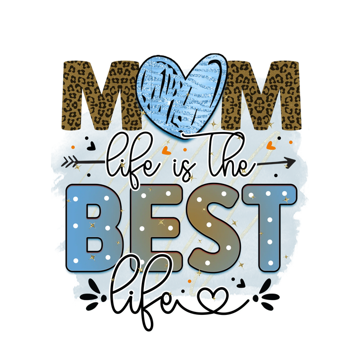 Mom Life is the Best Life  Proud Mom Collection pressed on a garment