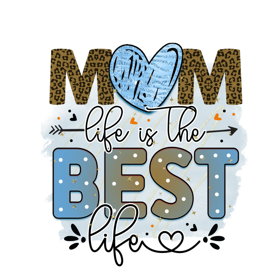 Mom Life is the Best Life DTF Ready to Press V2 | DTF Dallas