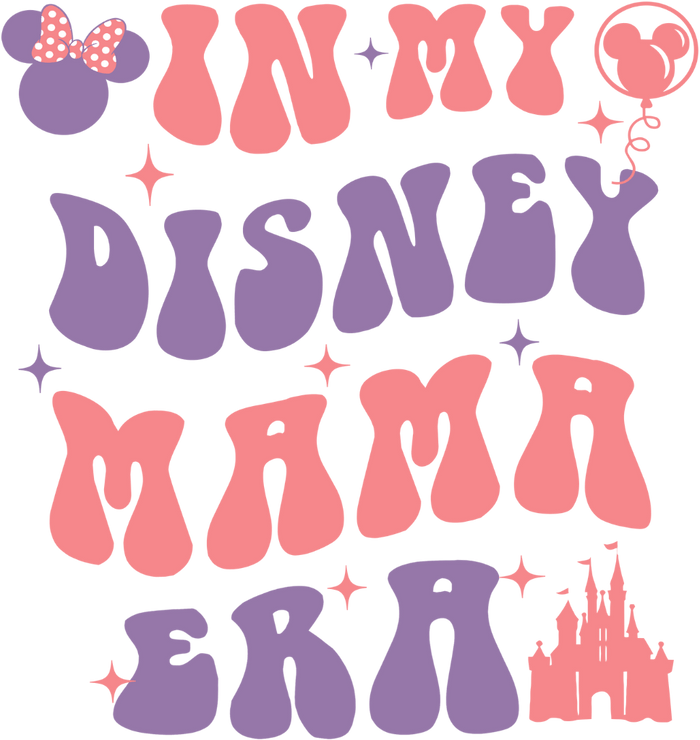 In My Disney Mama Era Design pressed on a garment