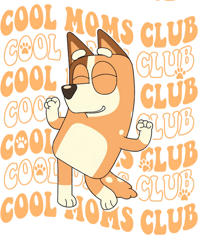 Cool Moms Club Bluey Design - DTF Ready To Press - DTF Dallas 