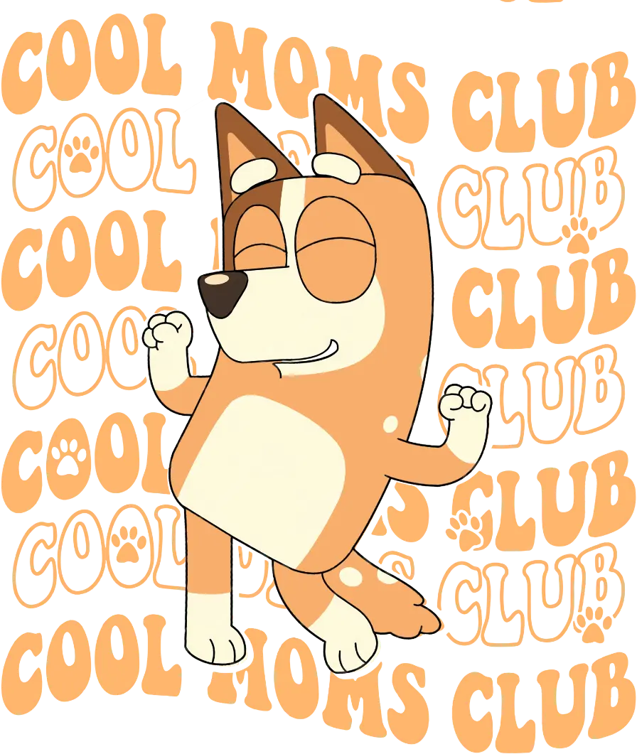 Cool Moms Club Bluey Design - DTF Ready To Press