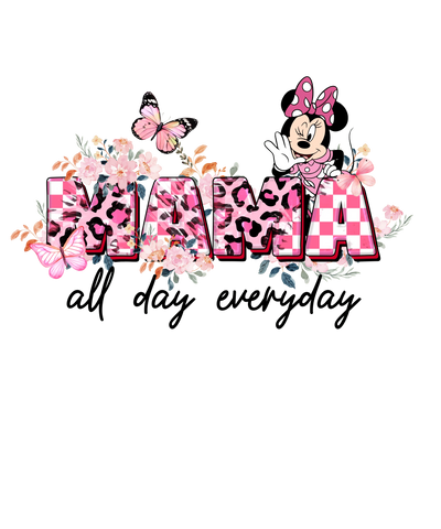 Mama All Day Everyday DTF Ready to Press | DTF Dallas - DTF Dallas 