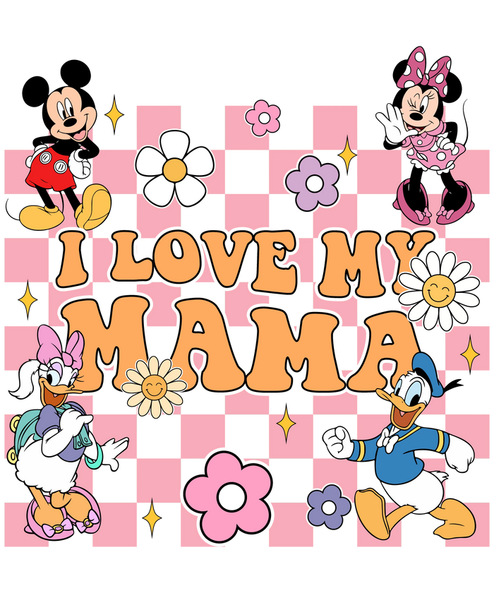Disney Characters I Love My Mama Design pressed on a garment