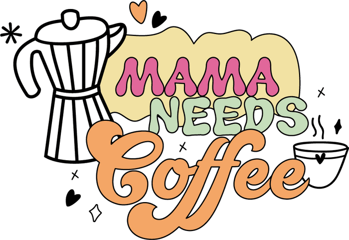 Mama Needs Coffee   V1 pressed on a garment