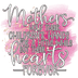 Lovely Mother's Day Design - DTF Ready To Press