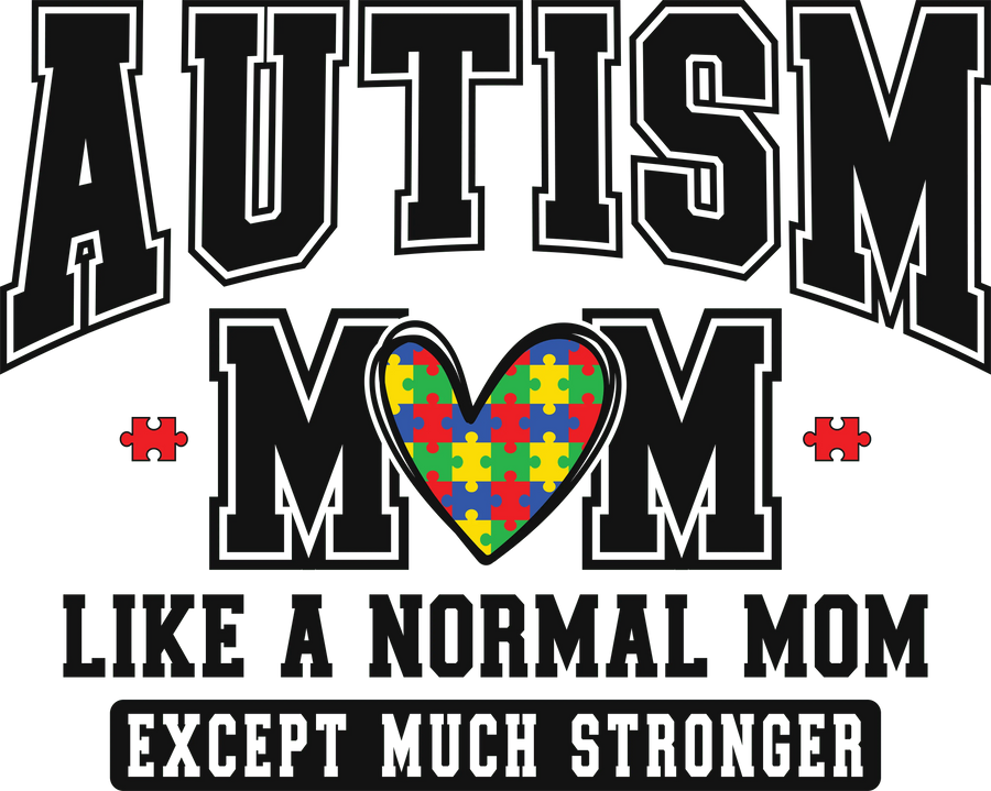 Autism Mom Design DTF-Ready to Press (V1) | DTF Dallas
