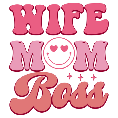 Wife Mom Boss DTF Ready to Press for Women V5 | DTF Dallas - DTF Dallas 