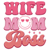 Wife Mom Boss DTF Ready to Press for Women V5 | DTF Dallas