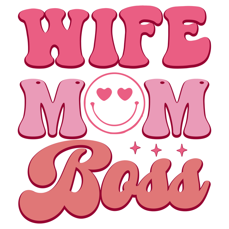 Wife Mom Boss DTF Ready to Press for Women V5 | DTF Dallas