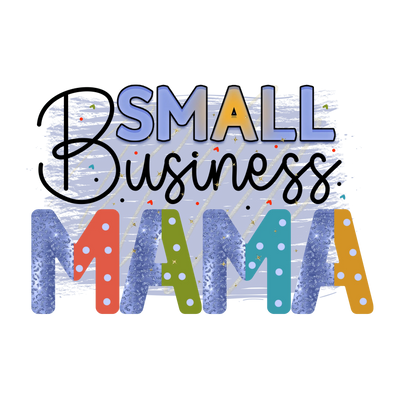 Businness Mama Design - DTF Ready To Press - DTF Dallas 