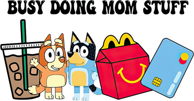 Busy Doing Mom Stuff Design - DTF Ready To Press - DTF Dallas 