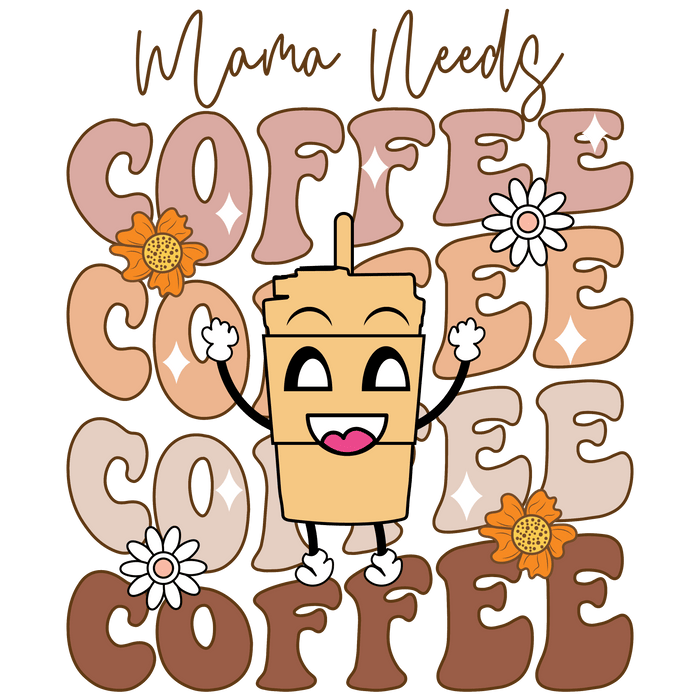 Mama Needs Coffee pressed on a garment